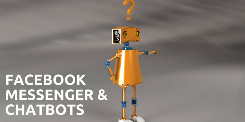 Using Facebook Messenger & Chatbots