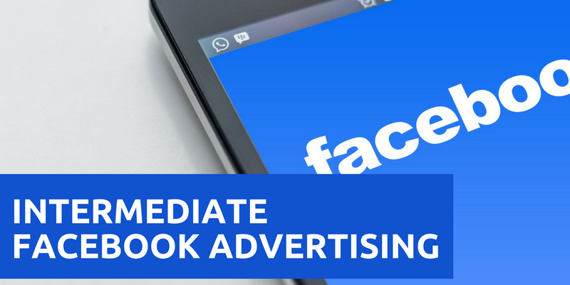 Intermediate Facebook Advertising